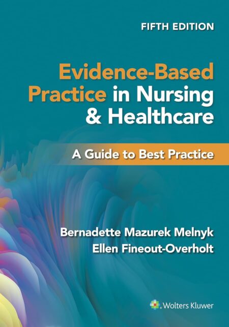 Evidence-Based Practice in Nursing & Healthcare: A Guide to Best Practice Fifth, North American Edition