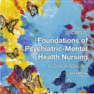 Varcarolis' Foundations of Psychiatric-Mental Health Nursing: A Clinical Approach 9th Edition