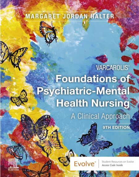 Varcarolis' Foundations of Psychiatric-Mental Health Nursing: A Clinical Approach 9th Edition